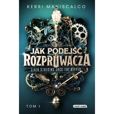Jak podej�� Rozpruwacza. Stalking Jack the Ripper. Tom 1