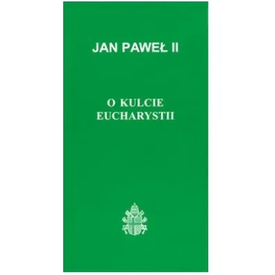 O kulcie Eucharystii - Jan Pawe� II
