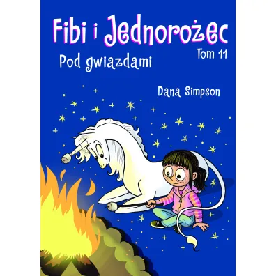 Pod gwiazdami. Fibi i Jednoro�ec. Tom 11