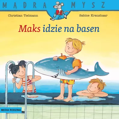 M�dra Mysz. Maks idzie na basen - Christian Tielmann