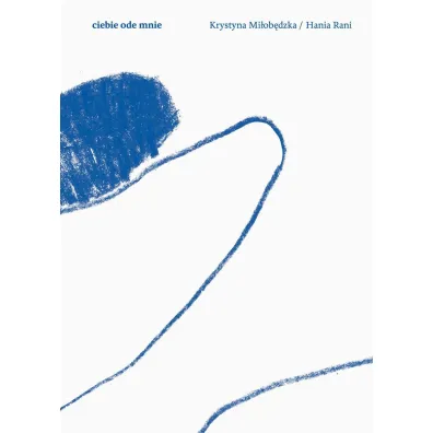 ciebie ode mnie + CD - Krystyna Mi�ob�dzka, Hania  Rani