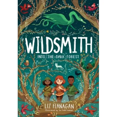 Wildsmith. Into the dark forest - Liz Flanagan
