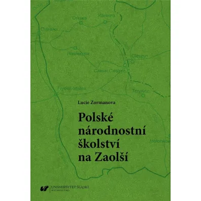 Polskie szkolnictwo narodowo�ciowe na Zaolziu - Lucie Zormanov�