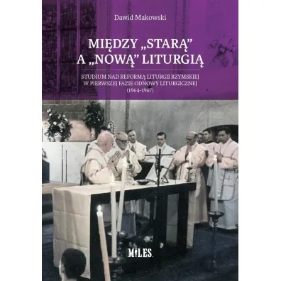 Mi�dzy star� a now� liturgi� - Dawid Makowski
