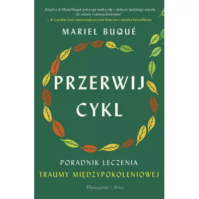 Przerwij cykl. Poradnik leczenia traumy mi�dzypokoleniowej - Mariel Buqu�