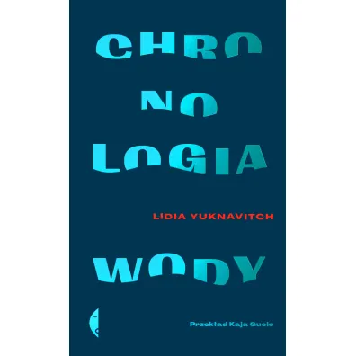 Chronologia wody - Lidia  Yuknavitch