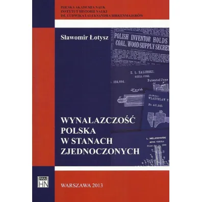 Wynalazczo�� polska w Stanach Zjednoczonych - S�awomir �otysz
