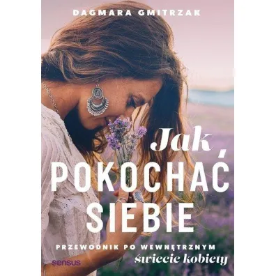 Jak pokocha� siebie - Dagmara Gmitrzak