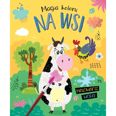 Magia koloru. Na wsi. Malowanie wod�!