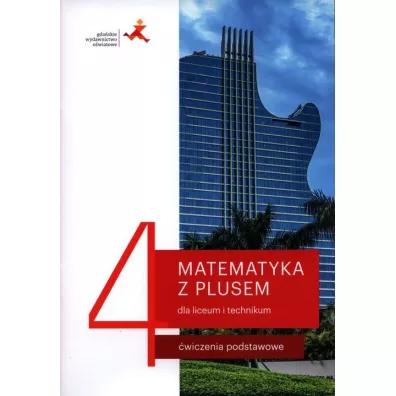 Matematyka z plusem 4. �wiczenia podstawowe dla liceum i technikum - Ma�gorzata Dobrowolska, Marcin Karpi�ski, Jacek Lech