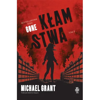 K�amstwa. Seria Gone. Tom 3 (barwione brzegi) - Michael Grant