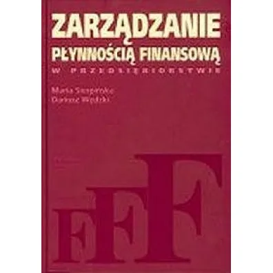 Zarz�dzanie p�ynno�ci� finansow� - Dariusz W�dzki, Maria Sierpi�ska