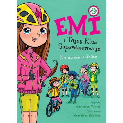 Na dw�ch k�kach. Emi i Tajny Klub Superdziewczyn. Tom 15 - Agnieszka Mielech