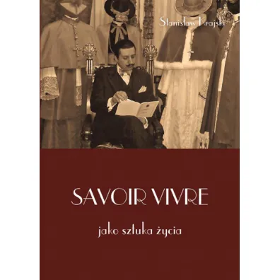 Savoir vivre jako sztuka �ycia - Stanis�aw Krajski