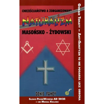Chrze�cija�stwo a zorganizowany naturalizm maso�sko-�ydowski - Denis  Fahey