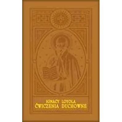 �wiczenia duchowne Wydanie jubileuszowe, oprawa sk�ropodobna, z�ocenia - Ignacy Loyola