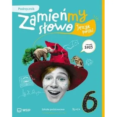 Zamie�my s�owo. J�zyk polski. Szko�a podstawowa. Klasa 6. Podr�cznik - Izabella Bartol, Jagoda  Najmanowicz-Michalak, Magdalena  Biskupska