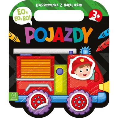 EO, EO, EO  POJAZDY. KOLOROWANKA Z NAKLEJKAMI - Agnieszka Bator
