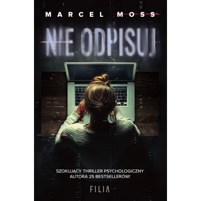 Nie odpisuj. Trylogia Hejterska. Tom 1 - Marcel Moss