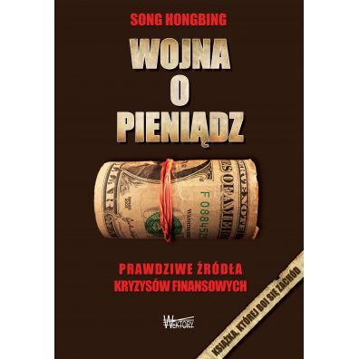 Wojna o pienidz 1. Prawdziwe rda kryzysw finansowych