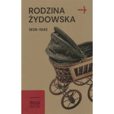 Rodzina �ydowska 1939-1945. Wybrane zagadnienia - Konrad Zieli�ski, Martyna Gr�dzka-Rejak