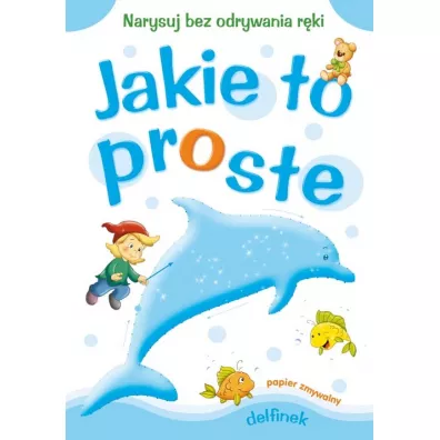 Jakie to proste - Delfinek A4 - Anna Horosin