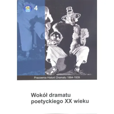 Wok� dramatu poetyckiego XX wieku - Anna  Podstawka, Jaros�aw  Cymerman