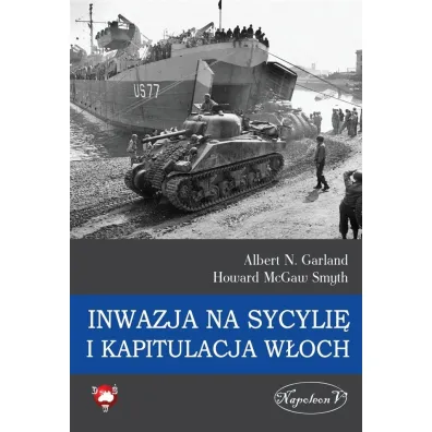 Inwazja na Sycyli� i kapitulacja W�och - Howard McGaw Smyth, Albert N. Garland