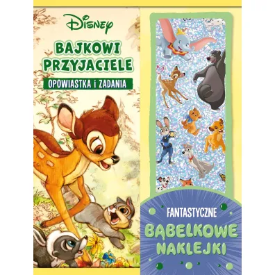Bajkowi przyjaciele. Opowiastka i zadania. Fantastyczne b�belkowe naklejki. Disney