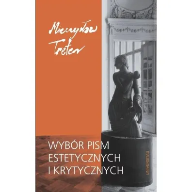 Wyb�r pism estetycznych i krytycznych - Mieczys�aw  Treter