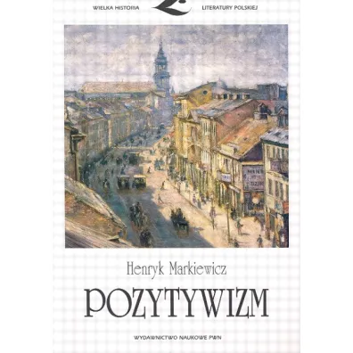 Pozytywizm - Henryk Markiewicz