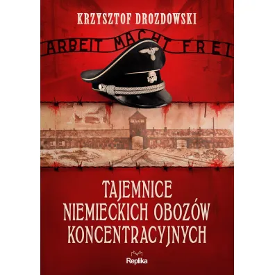 Tajemnice niemieckich oboz�w koncentracyjnych - Krzysztof Drozdowski