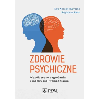 Zdrowie psychiczne - Ewa Wilczek-Ru�yczka, Magdalena  Kwak