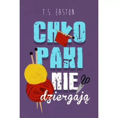Chopaki nie dziergaj - T. S. Easton