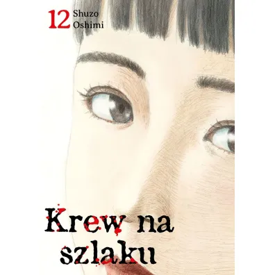 Krew na szlaku. Tom 12 - Shuzo Oshimi