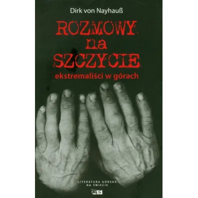 Rozmowy na szczycie. Ekstremali�ci w g�rach - Dirk Nayhaub