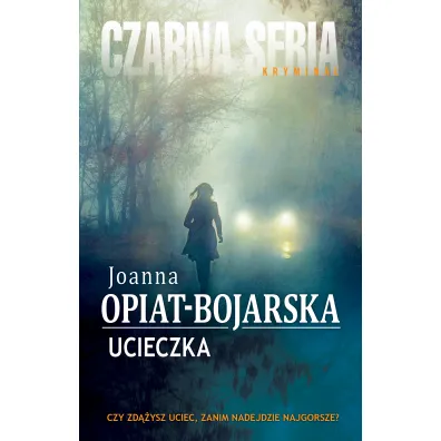 Ucieczka - Joanna Opiat-Bojarska