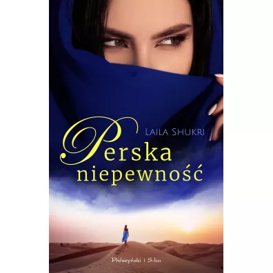 Perska niepewno��. Perska saga. Tom 7 - Laila Shukri