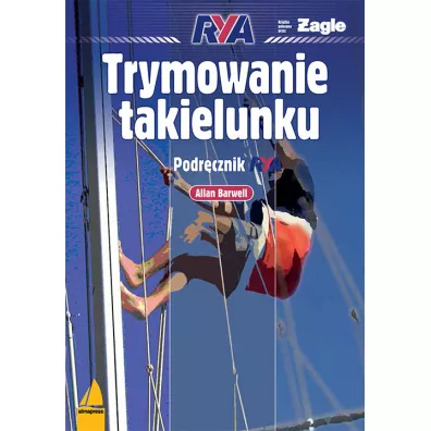 Trymowanie takielunku. Podr�cznik RYA - Allan Barwell