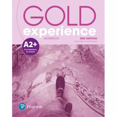 Gold Experience 2nd Edition A2+. Workbook - Lynda Edwards, Sheila Dignen