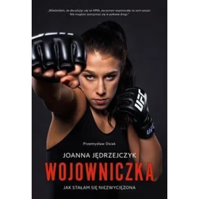 Wojowniczka - Joanna J�drzejczyk, Przemys�aw Osiak