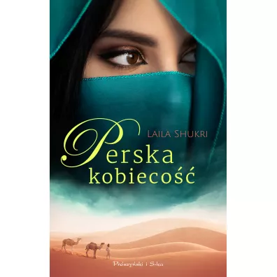 Perska kobieco. Perska saga. Tom 6 - Laila Shukri