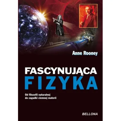 Fascynuj�ca fizyka - Anne Rooney