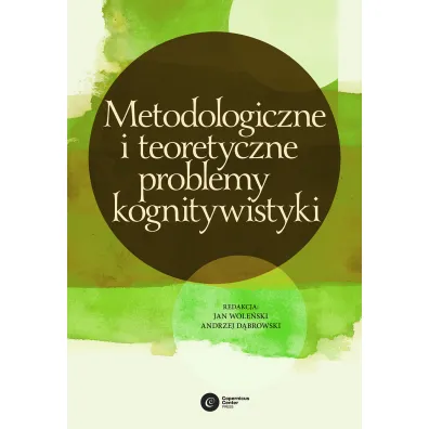 Metodologiczne i teoretyczne problemy kognitywistyki - Andrzej D�browski, Jan Wole�ski