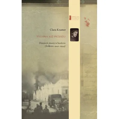 Tyle�my ju� przeszli. Dziennik pisany w bunkrze (��kiew 1942-1944) - Clara Kramer