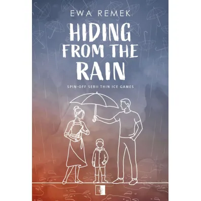Hiding from the Rain. Spin-off serii Thin Ice Games - Ewa Remek