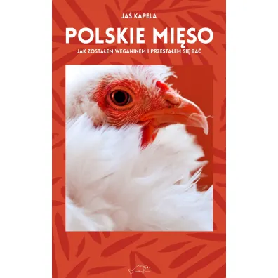 Polskie mi�so, czyli jak zosta�em weganinem - Ja� Kapela