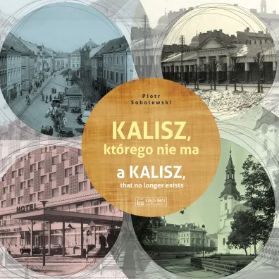 Kalisz, kt�rego nie ma - Piotr Sobolewski