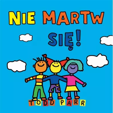 Nie martw si�! - Todd Parr
