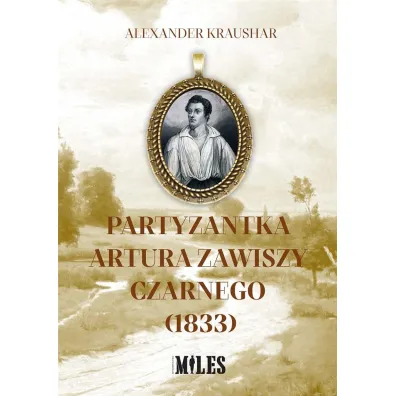 Partyzantka Artura Zawiszy Czarnego (1833) - Alexander Kraushar